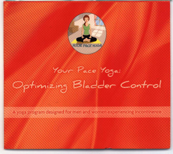 Your Pace Yoga:  Optimizing Bladder Control