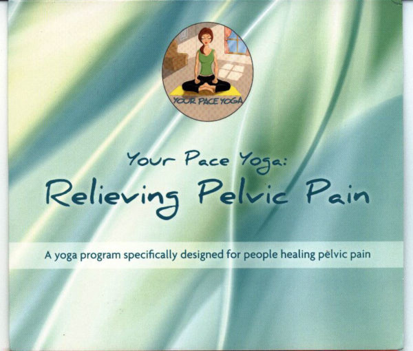 Your Pace Yoga:  Relieving Pelvic Pain